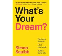 Simon Squibb What's Your Dream? (Copertina rigida)