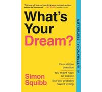 Simon Squibb What's Your Dream? (Tascabile)