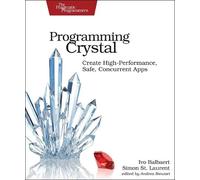 Simon St. Laurent Ivo Balbert Programming Crystal (Tascabile)