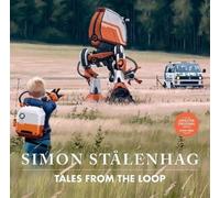 Simon Stålenhag Tales from the Loop (Copertina rigida)