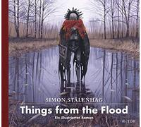 Simon Stålenhag Things from the Flood: Ein illustrierter Roma (Copertina rigida)