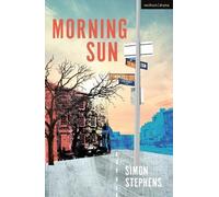 Simon Stephens Morning Sun (Tascabile) Modern Plays