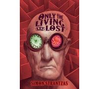 Simon Strantzas Only the Living Are Lost (Tascabile)