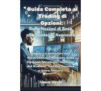 Simon Street Guida Completa al Trading di Opzioni (Tascabile)