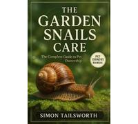 Simon Tailsworth The Garden Snails Care (Tascabile)