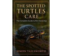 Simon Tailsworth The Spotted Turtles Care (Tascabile)