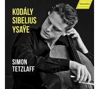 Simon Tetzlaff - Zoltan Kodaly; Jean Sibelius; Eugene Ysaye: Cello Works