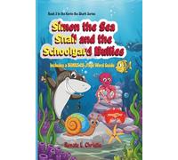 Simon the Sea Snail and the Schoolyard Bullies: Includes a Bonus Word Guide