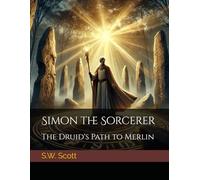 Simon the Sorcerer: The Druid's Path to Merlin