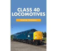 Simon Thomas Class 40 Locomotives (Tascabile) Class Locomotives