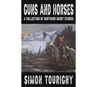 Simon Tourigny Guns and Horses (Tascabile)