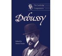 Simon Trezise The Cambridge Companion to Debussy (Tascabile)