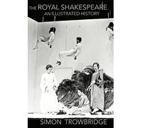 Simon Trowbridg The Rise and Fall of the Royal Shakespeare Co (Copertina rigida)