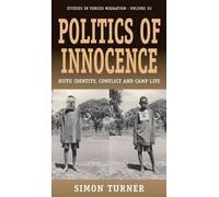 Simon Turner Politics of Innocence (Copertina rigida) Forced Migration