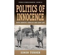 Simon Turner Politics of Innocence (Tascabile) Forced Migration