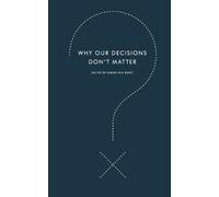 Simon Van Booy Why Our Decisions Don't Matter (Tascabile)