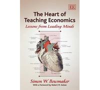 Simon W. Bowmaker The Heart of Teaching Economics (Copertina rigida)