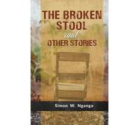 Simon W Nganga The Broken Stool and Other Stories (Tascabile)