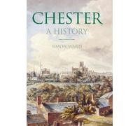 Simon Ward Chester: A History (Tascabile)
