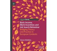 Simon Watkins Basic Income, Work Incentives and Job Search Be (Copertina rigida)