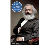 Simon Webb Karl Marx in London (Tascabile)