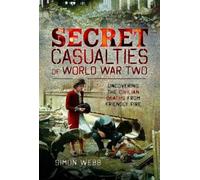 Simon Webb Secret Casualties of World War Two (Tascabile)