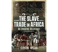 Simon Webb The Slave Trade in Africa (Copertina rigida)