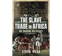 Simon Webb The Slave Trade in Africa (Tascabile)