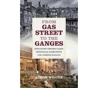 Simon Wilcox From Gas Street to the Ganges (Tascabile)