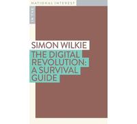 Simon Wilkie The Digital Revolution (Tascabile) In the National Interest
