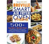 Simon Williams Breville Smart Air Fryer Oven Cookbook (Tascabile)