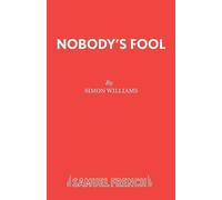 Simon Williams Nobody's Fool (Tascabile) French's Acting Editions