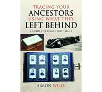 Simon Wills Tracing Your Ancestors Using What They Left Behind (Tascabile)