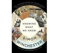 Simon Winchester Knowing What We Know (Tascabile)