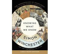 Simon Winchester Knowing What We Know (Tascabile)