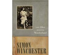 Simon Winchester The Alice Behind Wonderland (Copertina rigida)