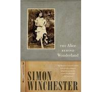 Simon Winchester The Alice Behind Wonderland (Tascabile)