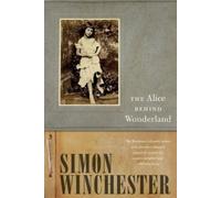 The Alice Behind Wonderland by Winchester, Simon