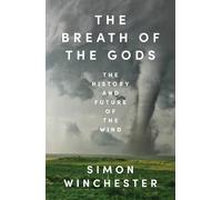 Simon Winchester The Breath of the Gods (Copertina rigida)