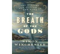 Simon Winchester The Breath of the Gods (Copertina rigida)