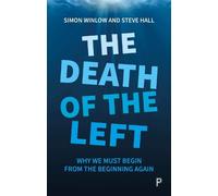Simon Winlow Steve Hall The Death of the Left (Tascabile)