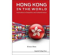 Simon Xu Hui Sh Hong Kong In The World: Implications To Geopo (Copertina rigida)