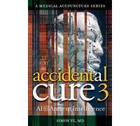 Simon Yu Accidental Cure 3 (Tascabile) Medical Acupuncture