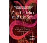 Simon Yugler Psychedelics and the Soul (Tascabile)