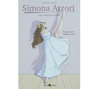 Simona Atzori, una storia oltre il limite [Paperback] [Oct 21, 2022] Sacchi, Bea
