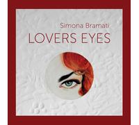Simona Bramati. Lovers eyes. Ediz. italiano e inglese - 2023 - Ri