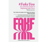 Simona Levi Fake You - An Activist's Guide to Defeating Disinformati (Tascabile)