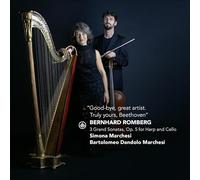 Simona Marchesi, Bartolomeo Dandolo Marchesi - "Good bye, great artist. Truly yours, Beethoven" - Romberg: 3 Grand Sonatas, Op. 5 for Harp and Cello
