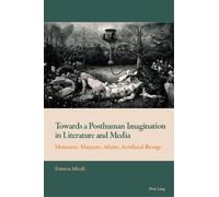 Simona Micali Towards a Posthuman Imagination in Literature and Medi (Tascabile)