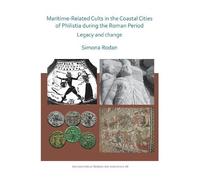 Simona Rodan Maritime-Related Cults in the Coastal Cities of Philist (Tascabile)